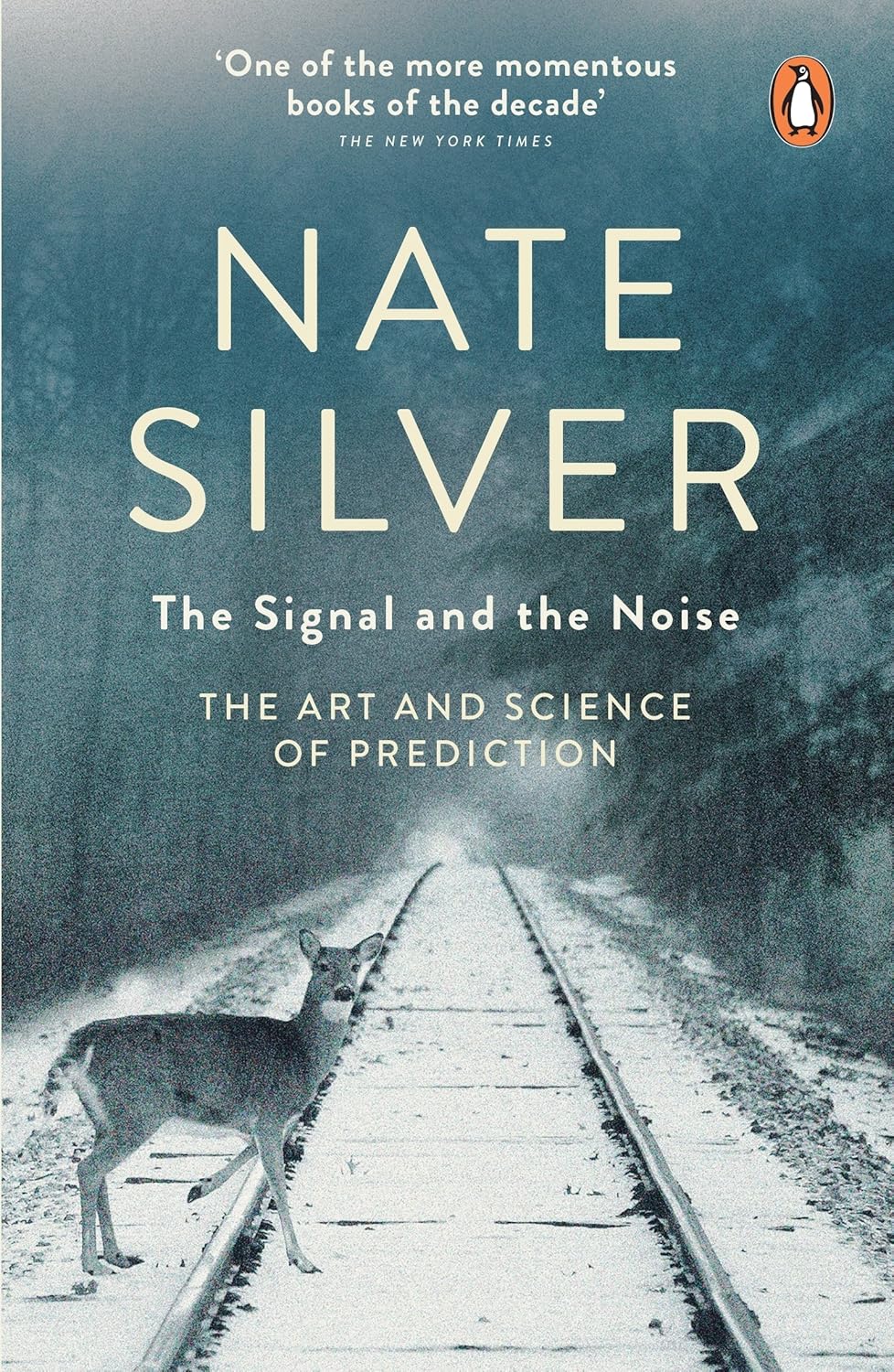 The Signal and the Noise: Why So Many Predictions Fail--but Some Don't cover