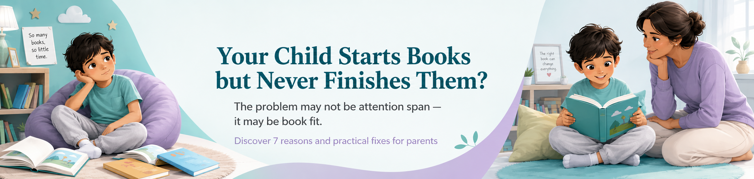 A child appears uninterested beside several unfinished books, while the same child later reads happily with a supportive parent, illustrating how the right book can improve reading engagement.