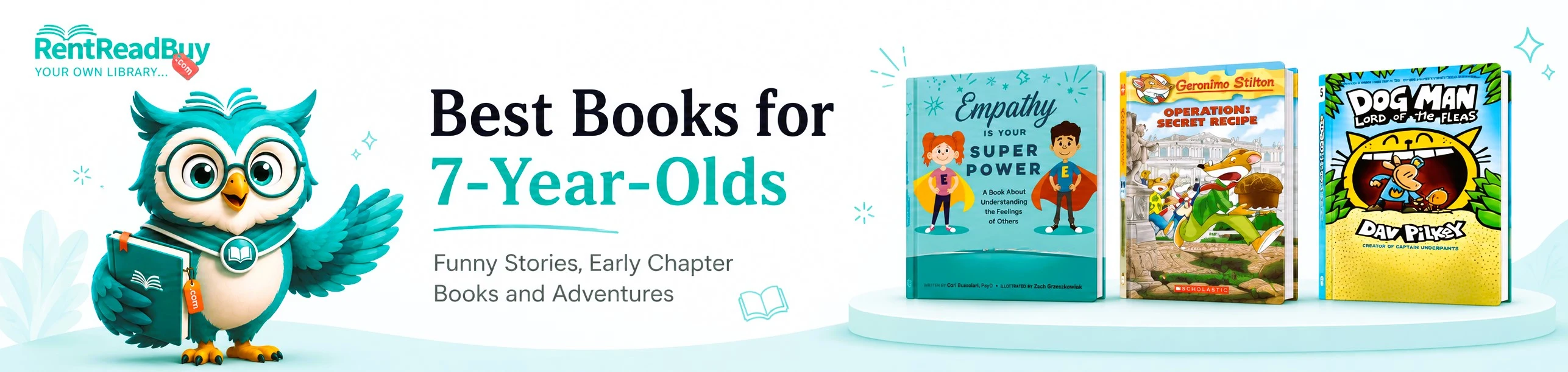 Olly the Wise Owl with Empathy Is Your Superpower, Geronimo Stilton Operation Secret Recipe and Dog Man Lord of the Fleas for 7-year-old readers