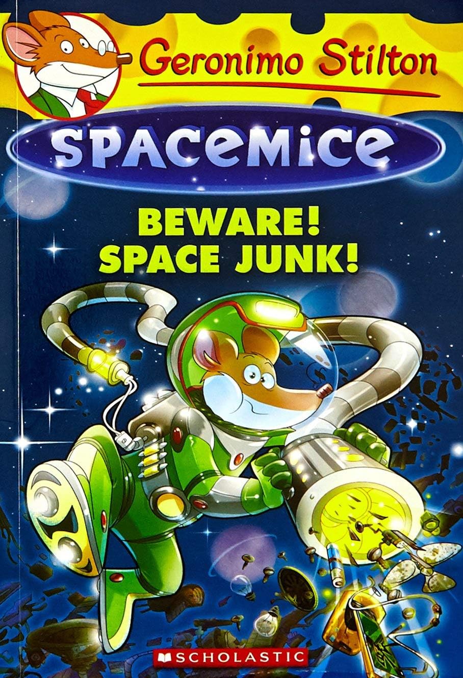 Geronimo Stilton Spacemice #7: Beware! Space Junk! cover