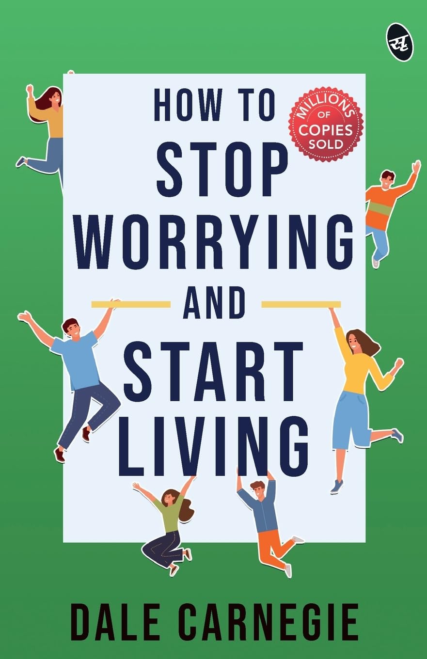 How to Stop Worrying and Start Living cover