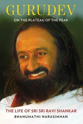 Gurudev: On the Plateau of the Peak: The Life of Sri Sri Ravi Shankar cover