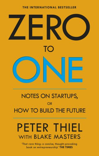 Zero to One Notes on Start-Ups, or How to Build the Future cover