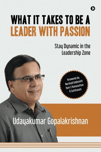 What It Takes to Be a Leader with Passion: Stay Dynamic in the Leadership Zone cover