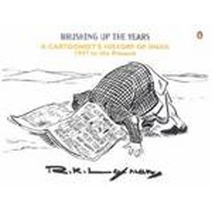 Brushing Up the Years: A Cartoonists History of India, 1947 to the Present cover