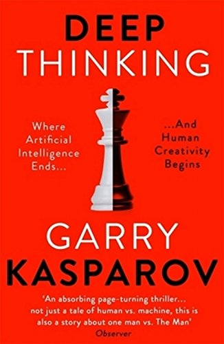 Deep Thinking: Where Machine Intelligence Ends and Human Creativity Begins cover