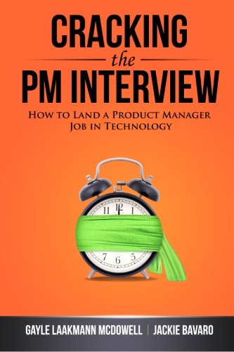 Cracking the PM Interview: How to Land a Product Manager Job in Technology cover