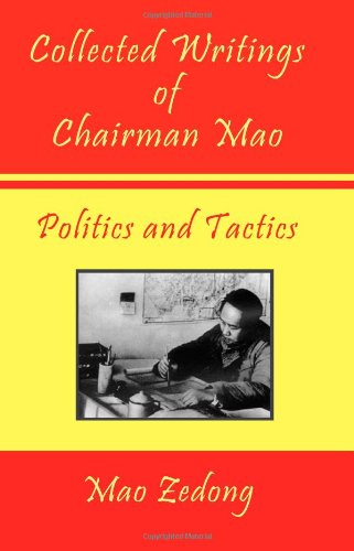 Collected Writings of Chairman Mao: Politics and Tactics: 1 cover