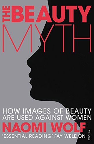 The Beauty Myth: How Images of Beauty are Used Against Women cover