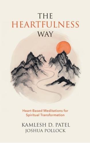 The Heartfulness Way: Heart-Based Meditations for Spiritual Transformation cover