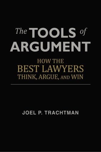 The Tools of Argument: How the Best Lawyers Think, Argue, and Win cover