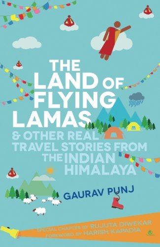 The Land of Flying Lamas & Other Real Travel Stories From the Indian Himalaya: 1 cover