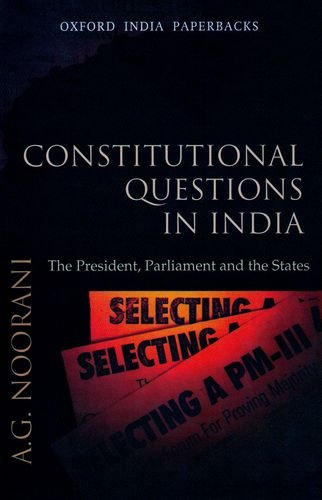 Constitutional Questions in India: The President, Parliament and the States cover
