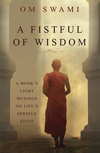 A Fistful of Wisdom: A Monks Light Musings on Lifes Serious Stuff cover