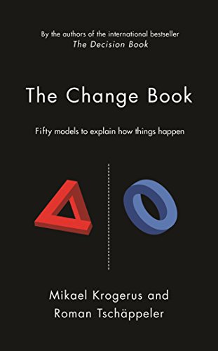 The Change Book: Fifty models to explain how things happen (The Tschappeler and Krogerus Collection) cover