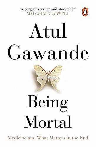 Being Mortal: Medicine and What Matters in the End cover