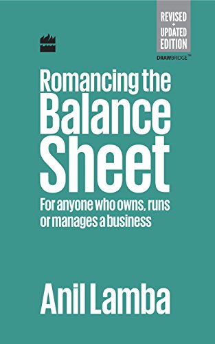 Romancing the Balance Sheet: For Anyone Who Owns, Runs or Manages a Business cover