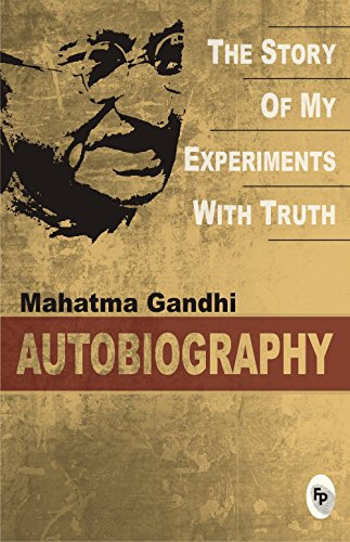 Mahatma Gandhi Autobiography: The Story Of My Experiments With Truth cover