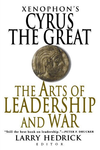 Xenophons Cyrus the Great: The Arts of Leadership and War cover