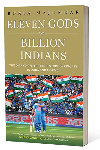 Eleven Gods and a Billion Indians: The On and Off the Field Story of Cricket in India and Beyond cover