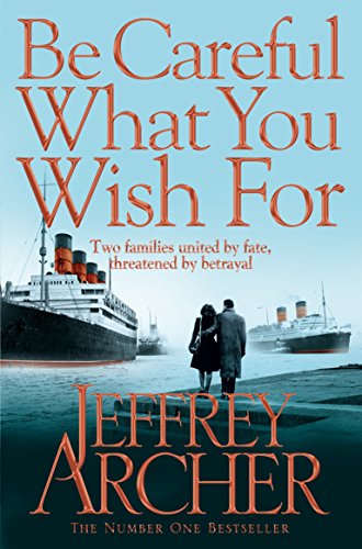 Be Careful What You Wish For (The Clifton Chronicles) cover