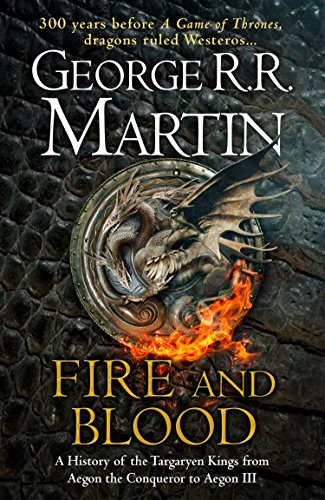 Fire and Blood: A History of the Targaryen Kings from Aegon the Conqueror to Aegon III as scribed by Archmaester Gyldayn cover
