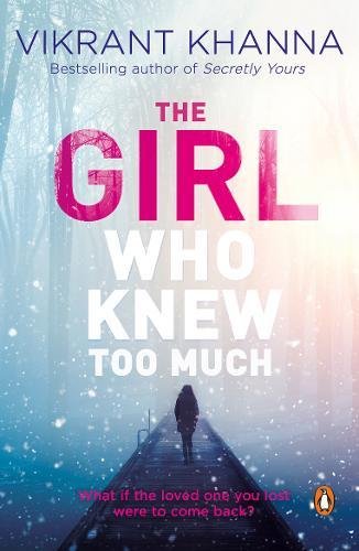 The Girl Who Knew Too Much: What if the Loved One You Lost Were to Come Back? cover