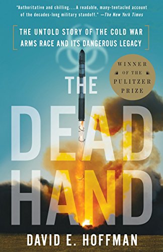 The Dead Hand: The Untold Story Of The Cold War Arms Race And Its Dangerous Legacy cover