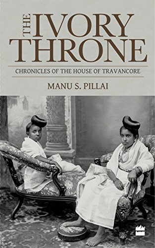 Ivory Throne: Chronicles of the House of Travancore cover