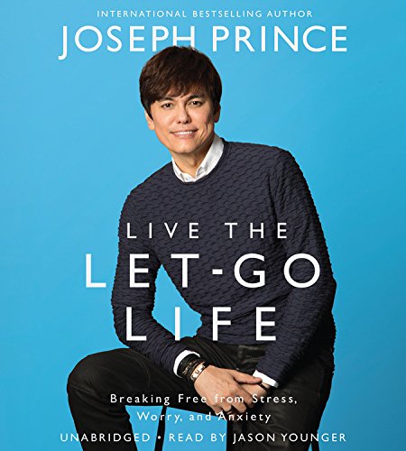Live the Let-Go Life: Breaking Free from Stress, Worry and Anxiety cover