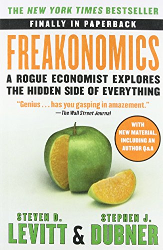 Freakonomics: A Rogue Economist Explores the Hidden Side of Everything cover