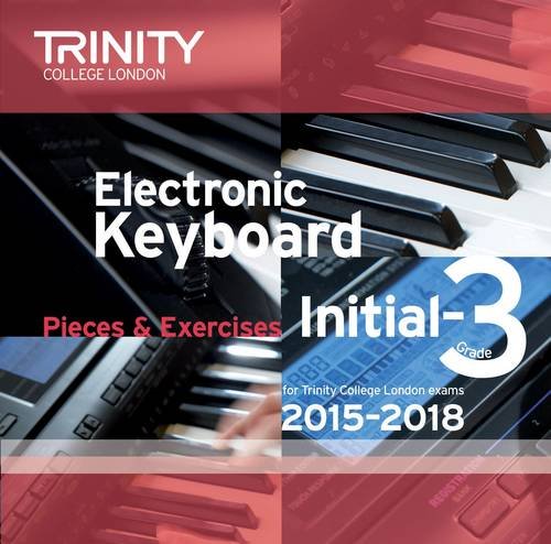 Electronic Keyboard 2015-2018: Grade 3 (Trinity Electronic Keyboard Examination Pieces & Technical Work) cover