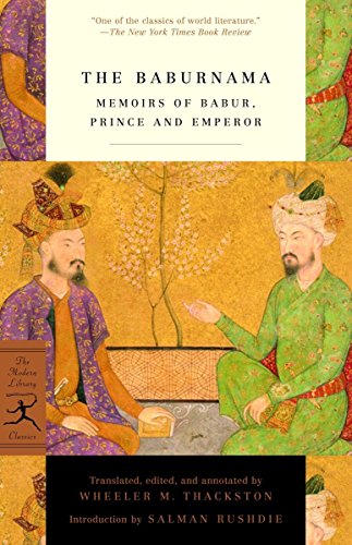 The Baburnama: Memoirs of Babur, Prince and Emperor (Modern Library Classics) cover
