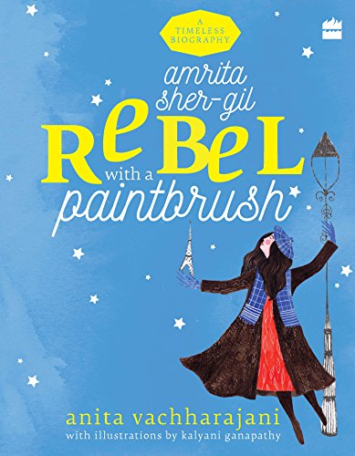 Amrita Sher-Gil: Rebel with a Paintbrush (Timeless Biographies) cover