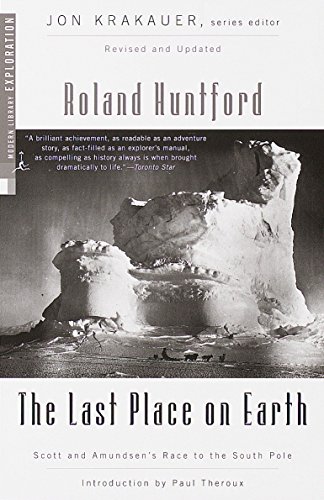 The Last Place on Earth: Scott and Amundsens Race to the South Pole, Revised and Updated (Modern Library Exploration) cover