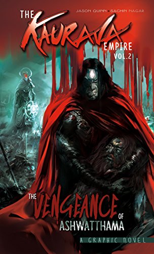 The Kaurava Empire: Volume Two: The Vengeance of Ashwatthama (Campfire Graphic Novels) cover