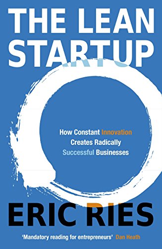 The Lean Startup: How Constant Innovation Creates Radically Successful Businesses cover