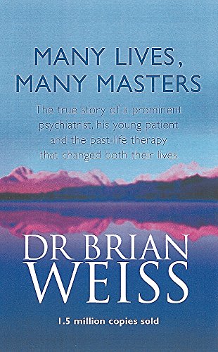 Many Lives, Many Masters: The True Story of a Prominent Psychiatrist, His Young Patient and the Past-life Therapy That Changed Both Their Lives cover