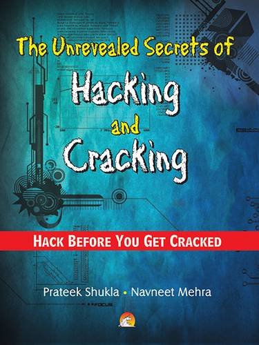 The Unrevealed Secrets of Hacking and Cracking - Hack Before You Get Cracked cover