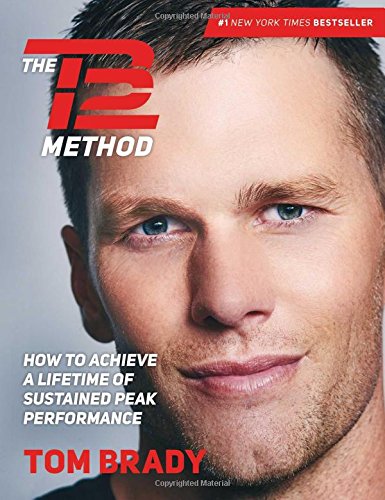 The TB12 Method: How to Achieve a Lifetime of Sustained Peak Performance cover