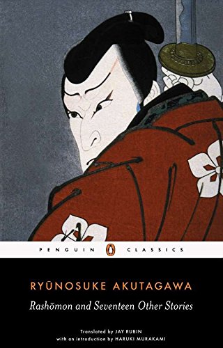 Rashomon and Seventeen Other Stories (Penguin Classics Deluxe Edition) cover