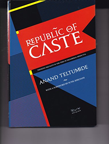 Republic of Caste: Thinking Equality in the Time of Neoliberal Hindutva cover