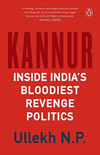 Kannur: Inside Indias Bloodiest Revenge Politics cover
