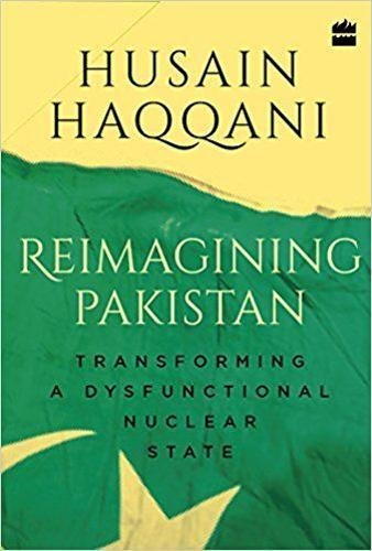 Reimagining Pakistan: Transforming a Dysfunctional Nuclear State cover