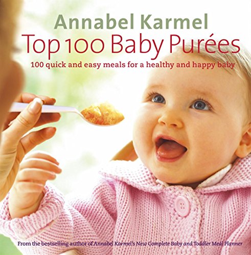 Top 100 Baby Purees: 100 quick and easy meals for a healthy and happy baby cover