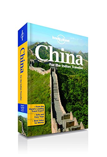 China for the Indian Traveller: An informative guide to top cities, attractions, food, hotels, nightlife, entertainment and shopping cover