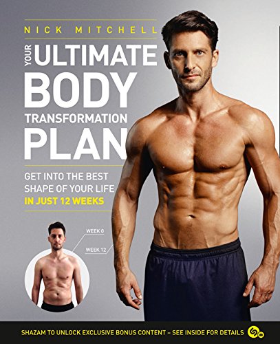 Your Ultimate Body Transformation Plan: Get into the best shape of your life ? in just 12 weeks cover