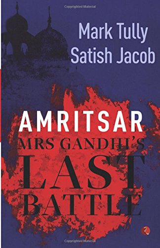 Amritsar: Mrs Gandhis Last Battle cover