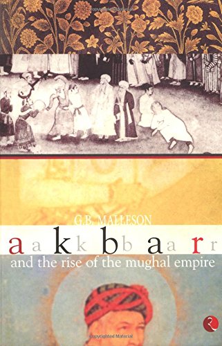 Akbar and the Rise of the Mughal Empire cover