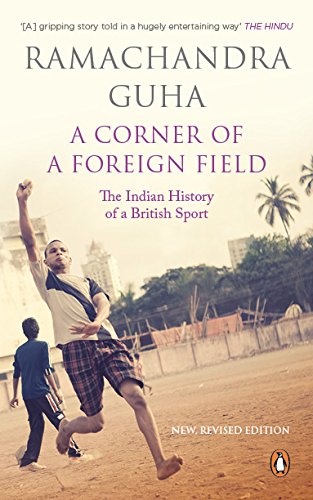 A Corner of a Foreign Field: The Indian History of a British Sport cover